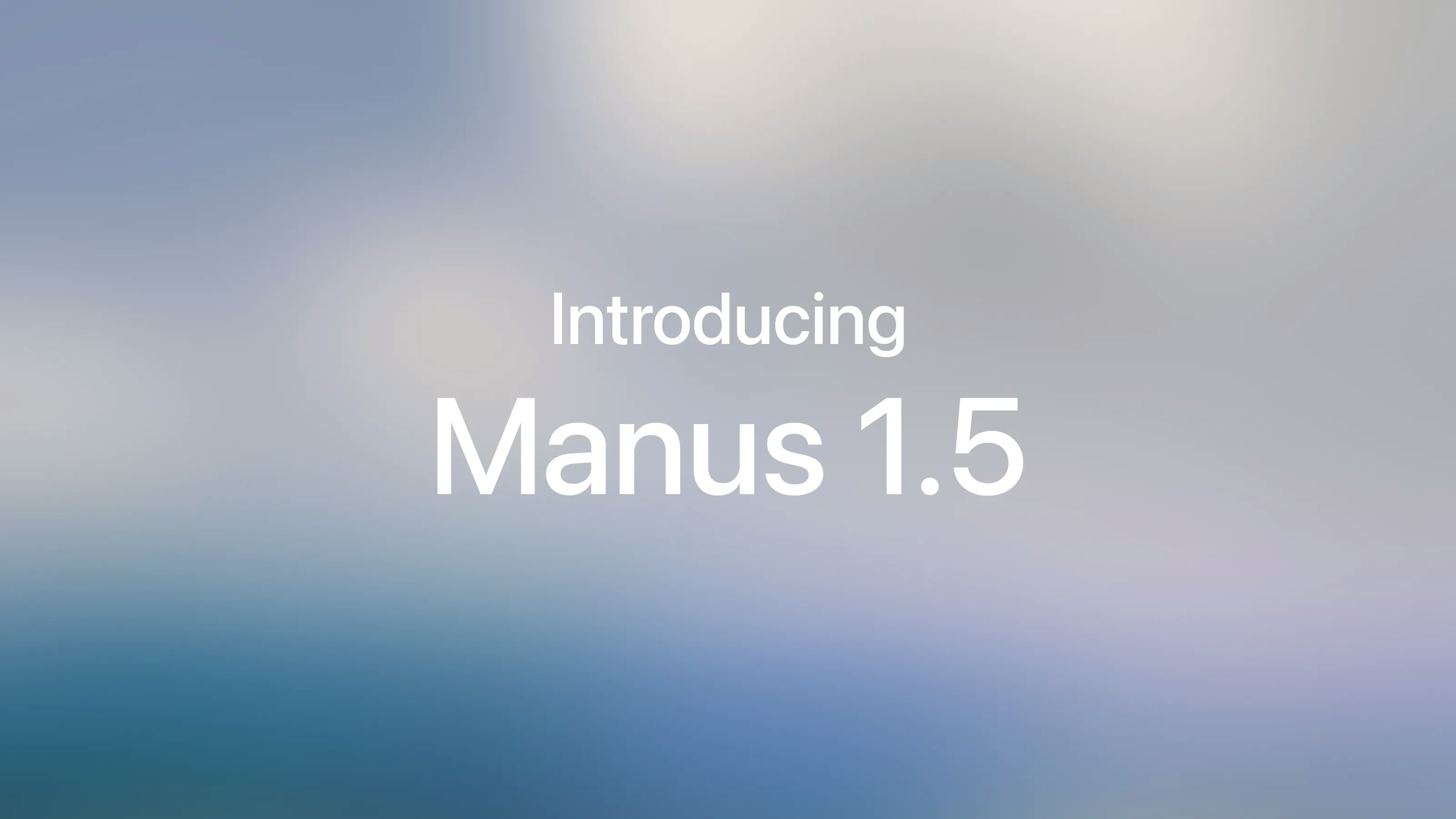 Manus 1.5