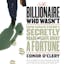 The Billionaire Who Wasn't