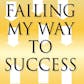 Failing My Way to Success