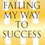 Failing My Way to Success