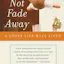 Not Fade Away: A Short Life Well Lived