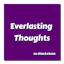Everlasting Thoughts
