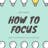 How To Focus Better