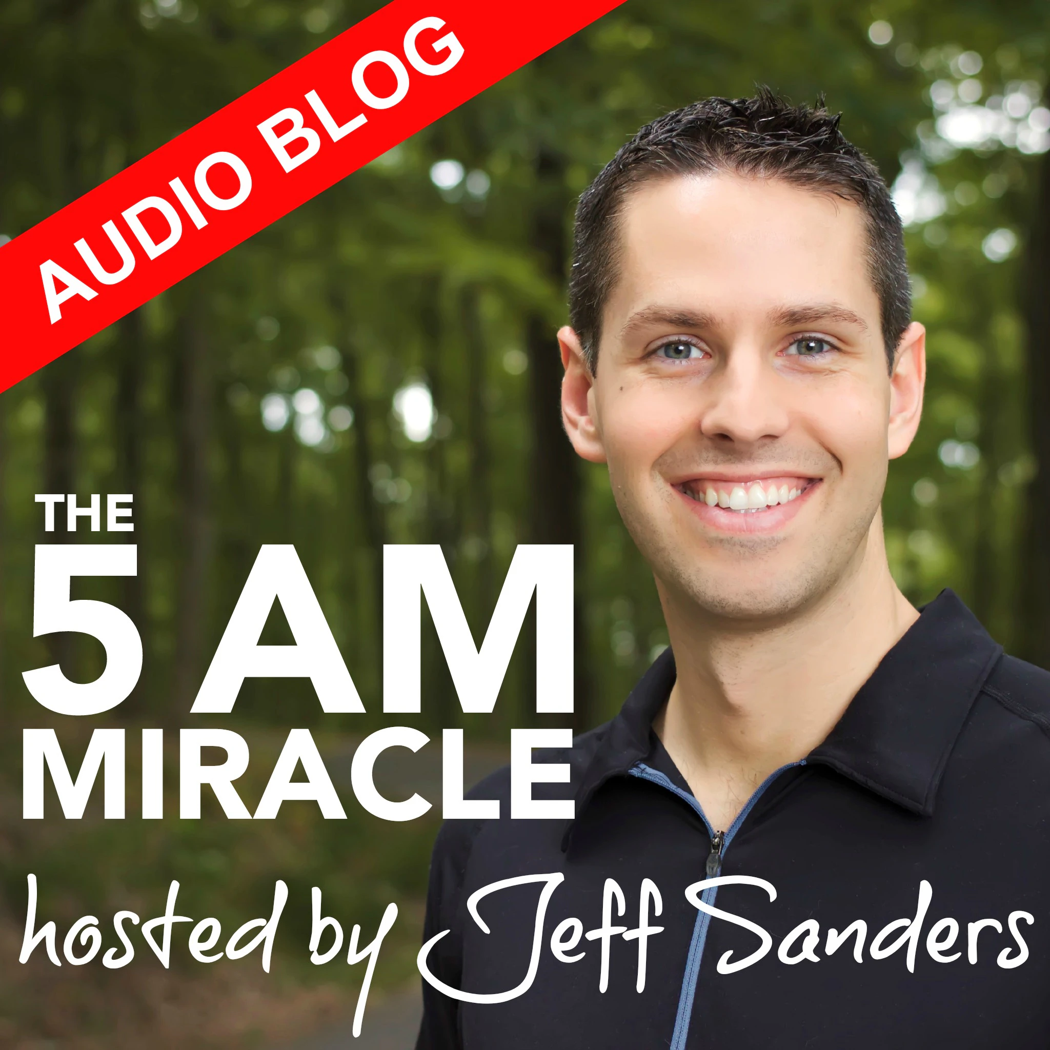 The 5Am Miracle With Jeff Sanders - Mornings 101: How to Dominate Your Day Before Breakfast