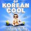 The Birth of Korean Cool