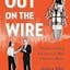 Out on the Wire