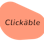 Clickable