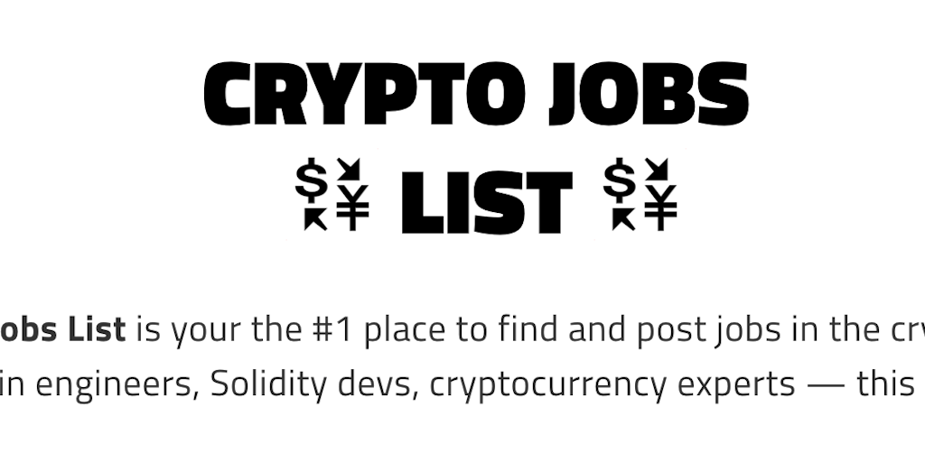 Crypto Jobs List - Your #1 place to find and post crypto & blockchain