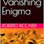 The Vanishing Enigma