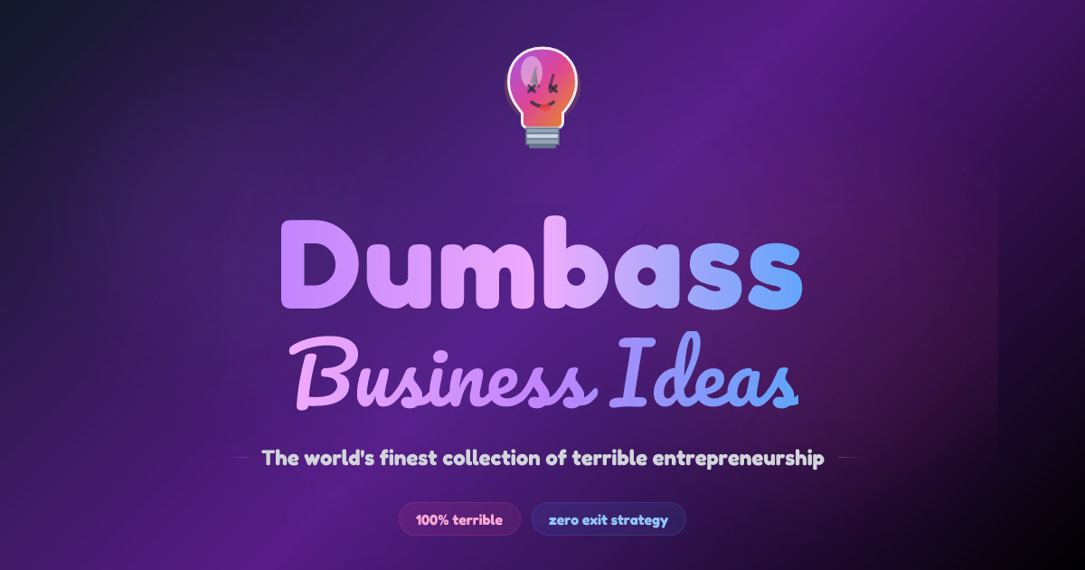 Dumbass Business Ideas - Main screenshot showing features and interface