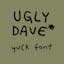 Ugly Dave Yuck Font