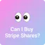 Can I Buy Stripe Shares?