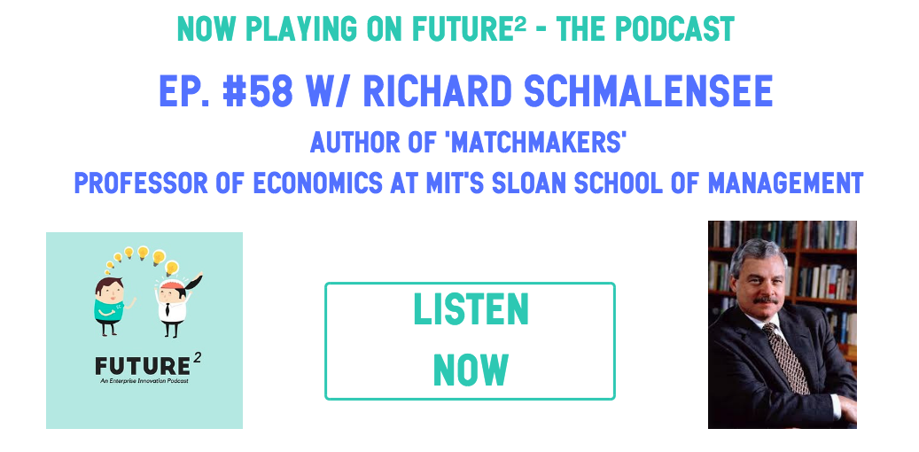 Matchmakers and Marketplaces with MIT's Dick Schmalensee