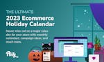 The 2023 Ecommerce Holiday Calendar image