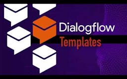 Dialogflow Templates media 1