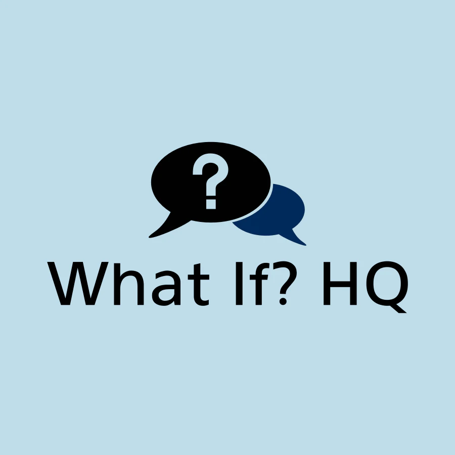 What If? HQ