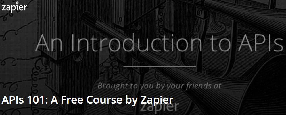 APIs 101: Free Course by Zapier