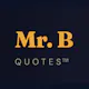 Mr. B Quotes