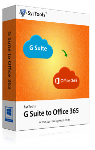 SysTools G Suite to Office 365 Migration Tool