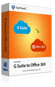 SysTools G Suite to Office 365 Migration Tool