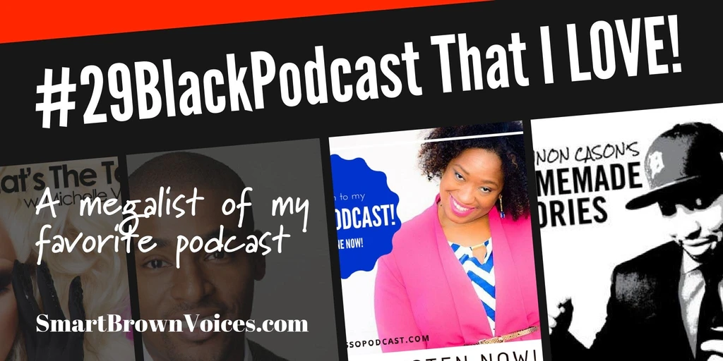 29 Black Podcast That I LOVE!