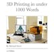 3D Printing In Under 1000 Words