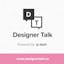 Designer Talk