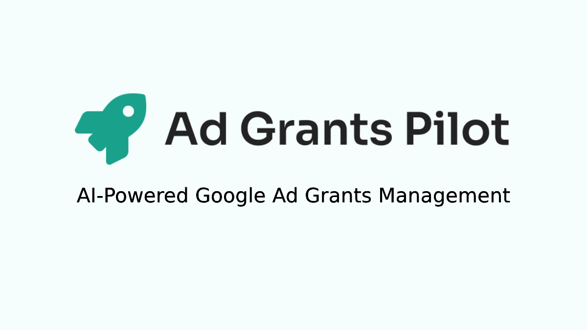 Ad Grants Pilot - Main product screenshot demonstrating key features and user interface
