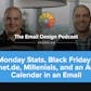 Email Design Podcast #42: Cyber Monday, Black Friday, Millennials, and GDPR