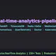 Real-Time Analytics Pipeline