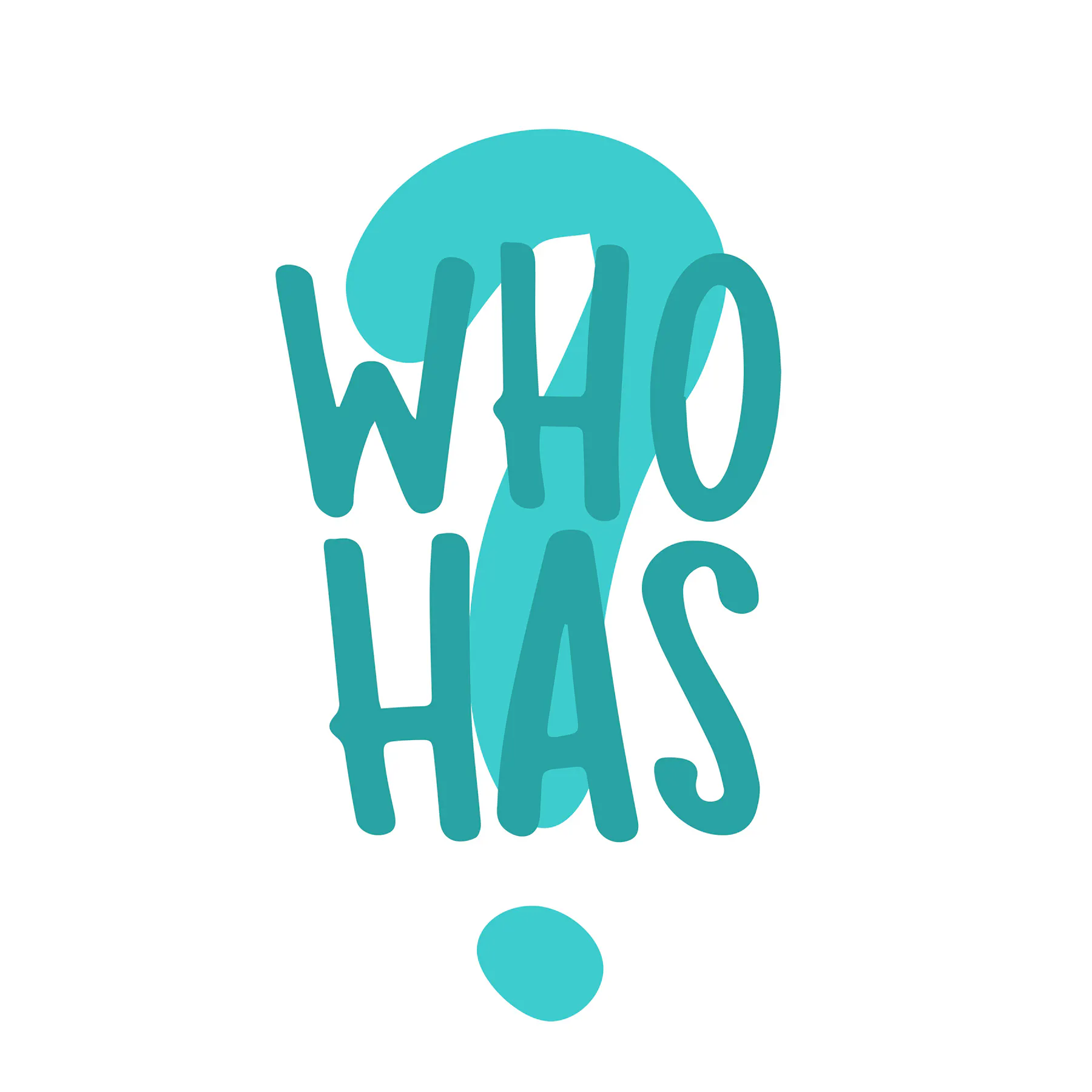 WHO HAS?
