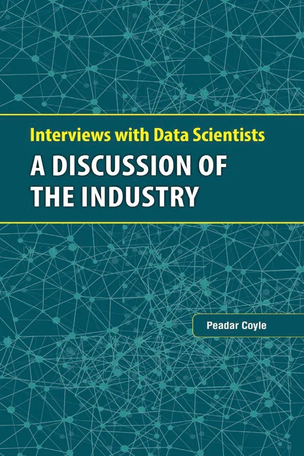 Interviews with Data Scientists: A discussion of the industry