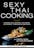 Sexy Thai Cooking