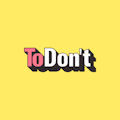 The ToDon't List