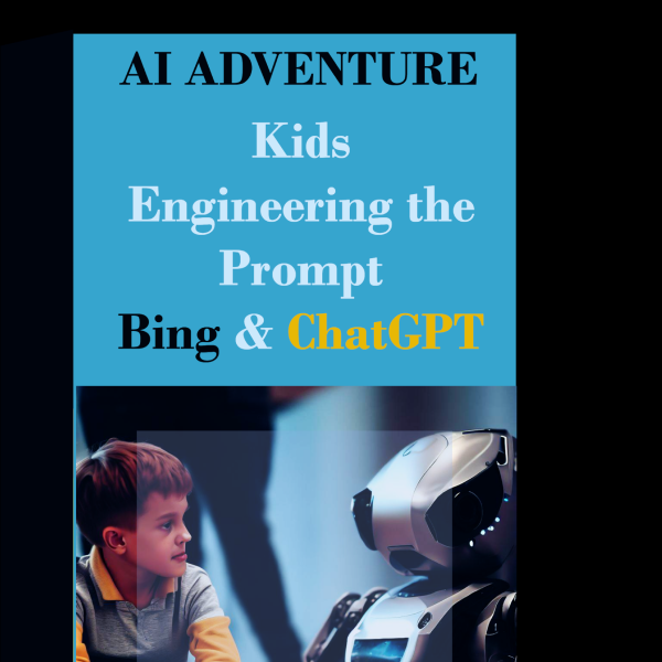 AI ADVENTURE Kids Engineering the Prompt