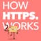 How HTTPS Works