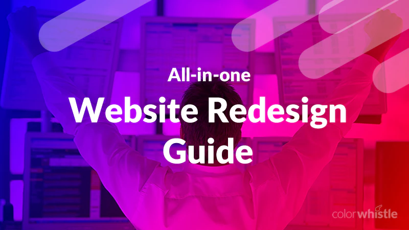 ALL-IN-ONE WEBSITE REDESIGN GUIDE BEYOND 2019 - ColorWhistle