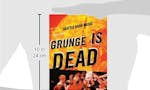 Grunge Is Dead: Oral History of Seattle Rock Music image