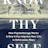 Know Thyself: How Psychotherapy Works & How It Can Improve Your Life In Unforeseen Ways