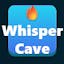 WhisperCave