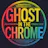 Ghost In The Chrome