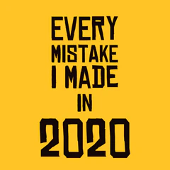 Every Mistake I Made in 2020