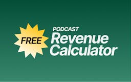 Free Podcast Revenue Calculator media 3