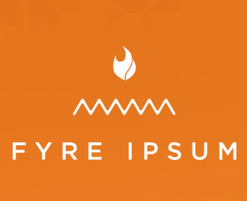 Fyre Ipsum