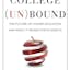 College (Un)bound: The Future of Higher Education