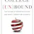 College (Un)bound: The Future of Higher Education