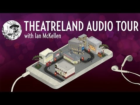 Theatreland Audio Tour with Sir Ian McKellen media 1