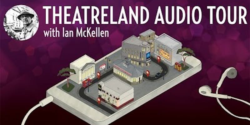 Theatreland Audio Tour with Sir Ian McKellen media 1
