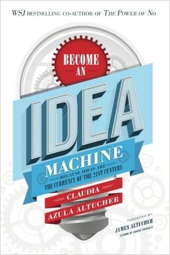 Become An Idea Machine