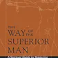 The Way of the Superior Man: A Spiritual Guide to Mastering the Challenges of Women, Work, and Sexual Desire